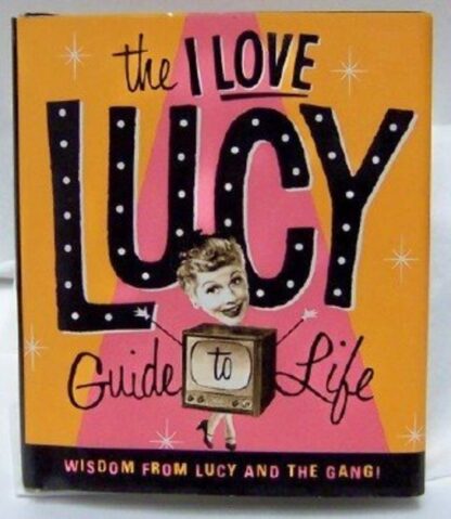 I Love Lucy Minibook Guide To Life Wisdom From Lucy And Gang New Front